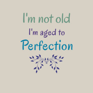 Aged To Perfection - Women's T-shirt Design